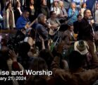 Praise and Worship – January 21, 2024