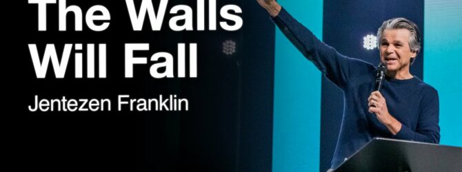 The Walls Will Fall | Jentezen Franklin