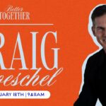 Better Together at Free Chapel with Pastor Craig Groeschel | 9am