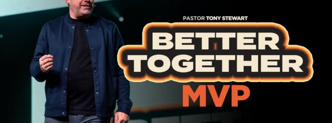 Better Together | MVP | Pastor Tony Stewart