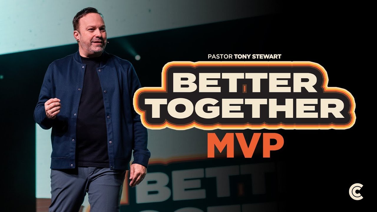 Better Together | MVP | Pastor Tony Stewart
