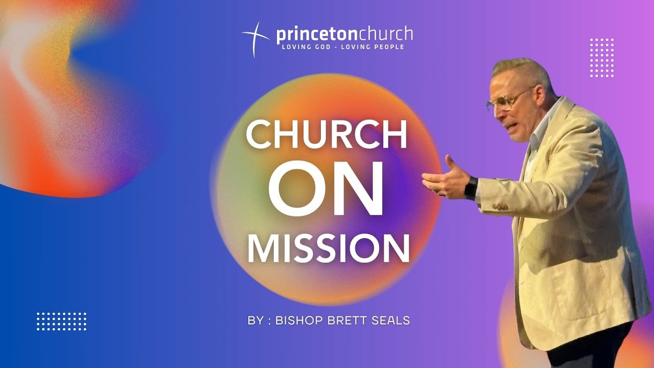 Church On Mission – Bishop Brett Seals