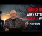 Danger! When Satan Provokes You | Perry Stone