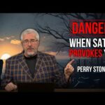 Danger! When Satan Provokes You | Perry Stone