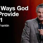 Four Ways God Provides Part 1 | Jentezen Franklin