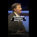 God Has Not Forgotten About You! #shorts