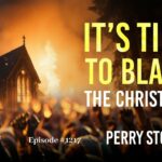 It’s Time to Blame the Christians | Episode #1217 | Perry Stone
