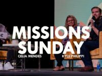 Missions Sunday | Celia Mendes | Kyle Philippi