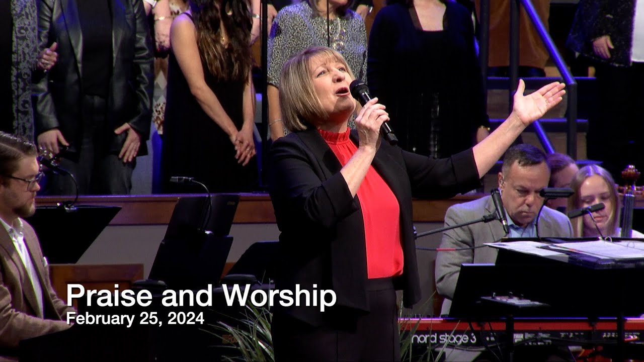 Praise and Worship – February 25, 2024