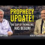 Prophecy Update: The Cup of Trembling Has Begun | Perry Stone
