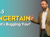 unCERTAIN PT.5  – What’s Bugging You