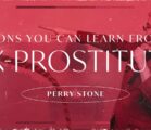 What You Can Learn From an Ex Prostitute Master | Perry Stone