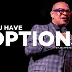 You Have Options | Dr. Stafford Peterson