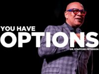 You Have Options | Dr. Stafford Peterson