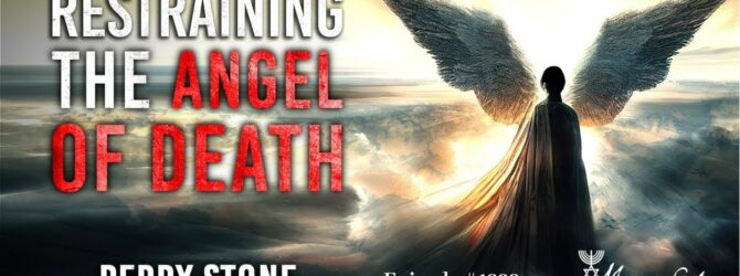 Restraining the Angel of Death | Episode #1222 | Perry Stone