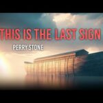 This Is The Last Sign | Perry Stone