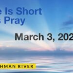 Watchman River Tom’s Podcasts March 3-9, 2024