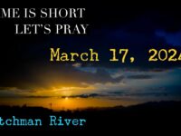 Watchman River Tom’s Podcasts March 17-23, 2024