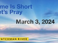 Watchman River Tom’s Podcasts March 3-9, 2024