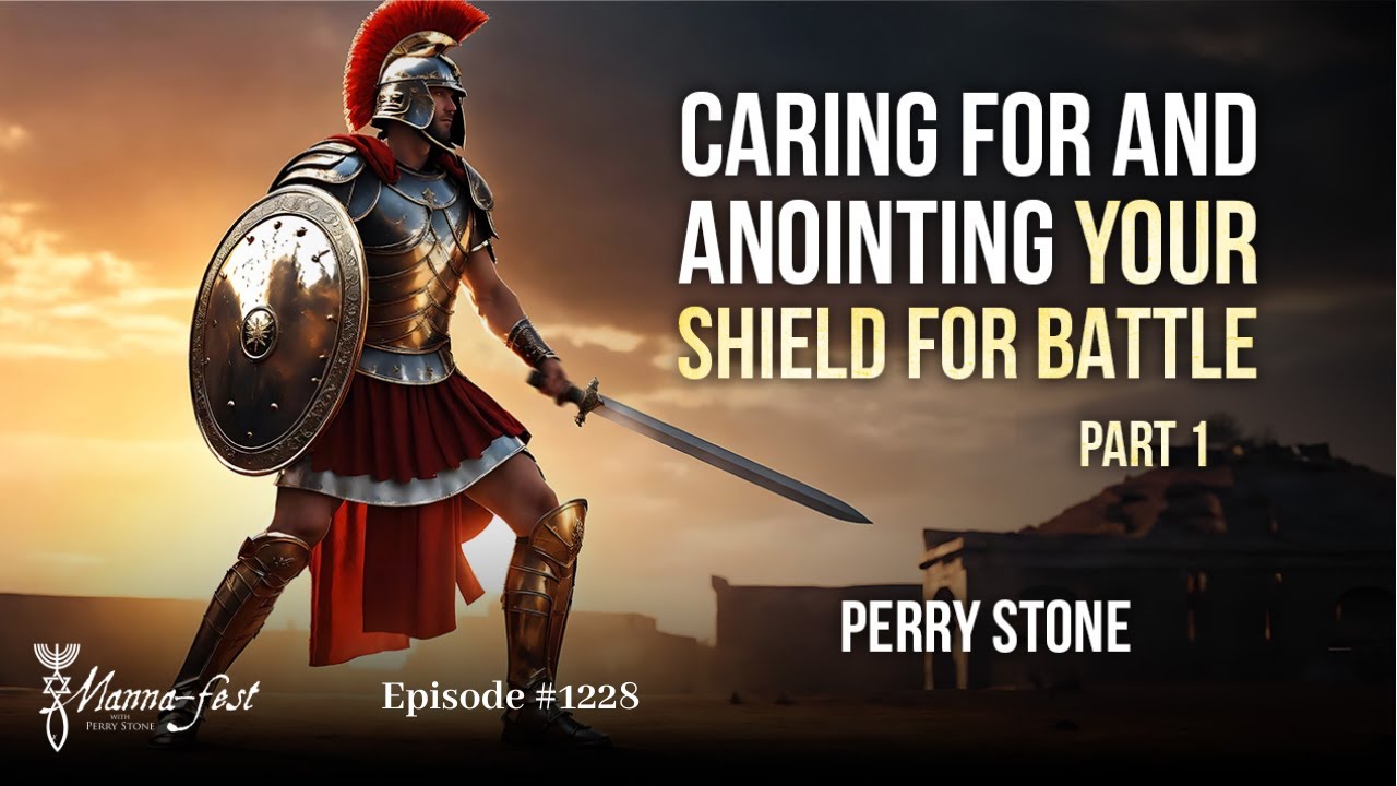 Caring for and Anointing Your Shield for Battle-Part 2 | Episode #1228 | Perry Stone