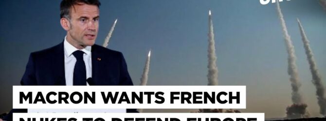 Emmanuel Macron Offers The EU A ‘Nuclear Umbrella’ Spread Out Over Europe With 300 French Submarine-Launched Ballistic Missiles As Russia Deterrent