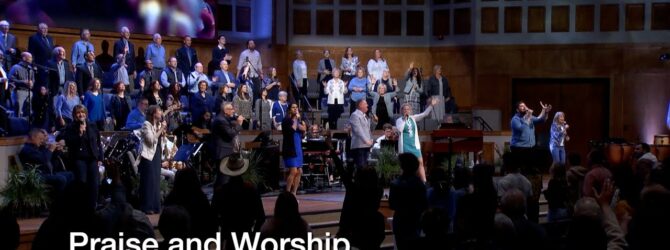 Praise and Worship – April 7, 2024