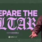 Prepare The Altar | Pastor Jason Bonilla