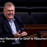 The Perfect Remedy for Grief is Resurrection