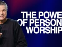 The Power of Personal Worship | Jentezen Franklin