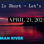 Watchman River Tom’s Podcasts April 21-27, 2024