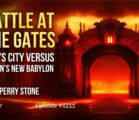 Battle at the Gates – God’s City vs. Satan’s New Babylon | Episode #1233 | Perry Stone