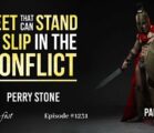 Feet That Can Stand and Not Slip in the Conflict-Part 2 | Episode #1231 | Perry Stone