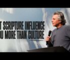 Let Scripture Influence Your More Than Culture | Jentezen Franklin