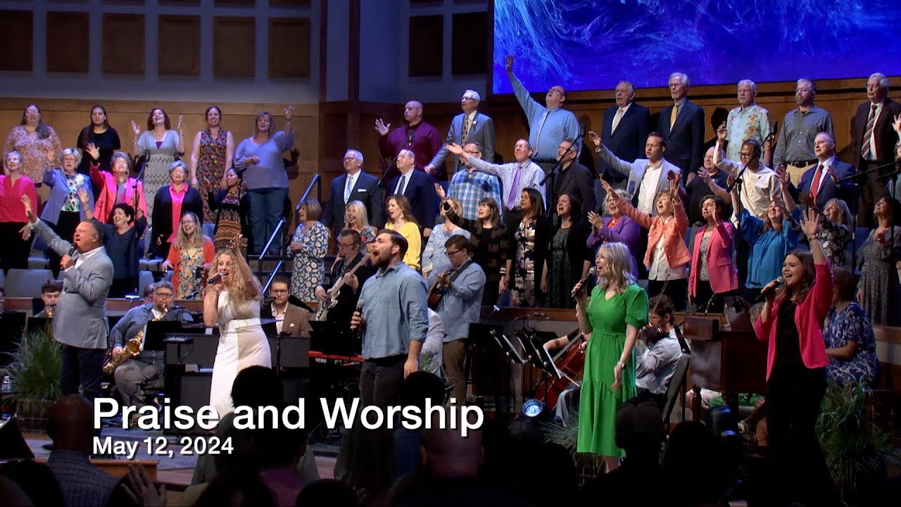 Praise and Worship – May 12, 2024