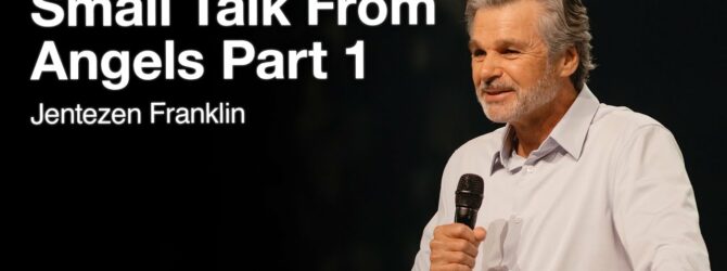 Small Talk From Angels Part 1 | Jentezen Franklin