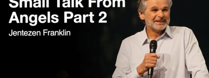 Small Talk From Angels Part 2 | Jentezen Franklin