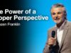 The Power Of A Proper Perspective  | Jentezen Franklin