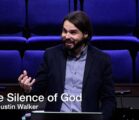 The Silence of God – Dr. Justin Walker