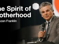 The Spirit Of Motherhood | Jentezen Franklin