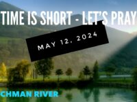 Watchman River Tom’s Podcasts May 12-18, 2024