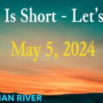 Watchman River Tom’s Podcasts May 5-11, 2024
