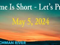 Watchman River Tom’s Podcasts May 5-11, 2024