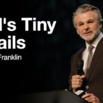 God’s Tiny Details | Jentezen Franklin