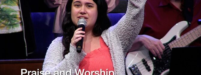 Praise and Worship – June 9, 2024