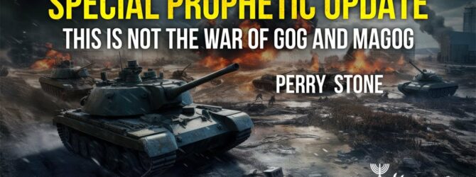 Special Prophetic Update-This is Not the War of Gog & Magog | Episode #1235 | Perry Stone