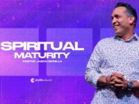 Spiritual Maturity | Pastor Jason Bonilla