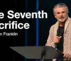 The Seventh Sacrifice | Jentezen Franklin