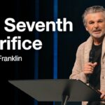 The Seventh Sacrifice | Jentezen Franklin