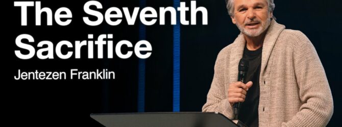 The Seventh Sacrifice | Jentezen Franklin