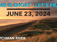 Watchman River Tom’s Podcasts June 23-29, 2024